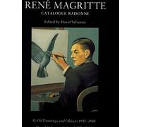 René Magritte: Catalogue Raisonné, Volume 2. Oil Paintings and Objects, 1931-1948.