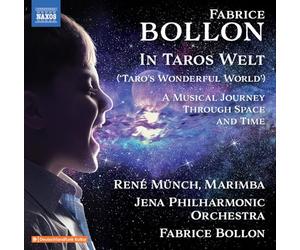 Rene Munch; Jena Philharmonic Orchestra; Fabrice Bollon - Fabrice Bollon: In Taros Welt ('Taro's Wonderful World') - A musical journey through space and time