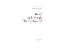 René ou la vie de Chateaubriand