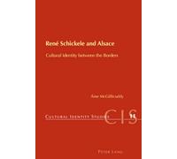 René Schickele and Alsace: Cultural Identity between the Borders: 11 (Cultural Identity Studies)
