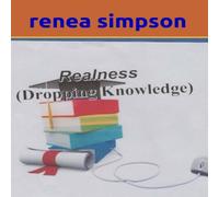 Renea Simpson Realness "Dropping Knowledge" N/A Book Renea Simpson Multicolor