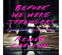 Renee Carlino Before We Were Strangers : A Love Story Paperback Book Renee Carlino Multicolor