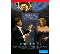 RENEE FLEMING/CHRISTIAN THIELEMANN/STAATSKAPELLE DRESDEN: BRUCKNER - SYMPHONY NO