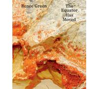 Renee Green: The Equator Has Moved