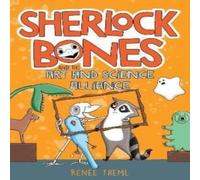 Renee Treml Sherlock Bones & the Art & Science Alliance Paperback Book Renee Treml Multicolor