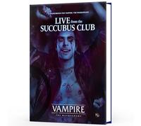 Renegade Games: Vampire: The Masquerade - Live from The Succubus Club - Hardcover RPG Sourcebook, A Storytelling Game of Personal & Political Horror