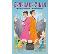 Renegade Girls (A Graphic Novel) : A Queer Tale of Romance and Rabble-Rousing