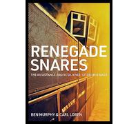 Renegade Snares: The Resistance And Resilience Of Drum & Bass: The Resistance And Resilience Of Drum & Bass