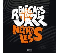 RENEGADES OF JAZZ - NEVERTHELESS [VINYL]