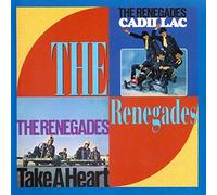 Renegades, the - Cadillac/Take a Heart