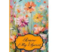 Renew My Spirit: A Daily “Dear Heavenly Father” Devotion Journal with Scripture & Reflection Boxes (120 Days)