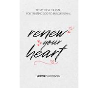 Renew Your Heart: 21-Day Devotional for Trusting God to Bring Renewal