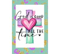 Renew Your Mind Journal God is Good All The Time 150 Pages, 6x9 Hardcover