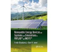 Renewable Energy Devices and Systems with Simulations in MATLAB® and ANSYS®