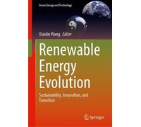 Renewable Energy Evolution: Sustainability, Innovation, and Transition (Green Energy and Technology)