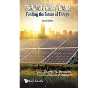 Renewable Energy Finance: Funding The Future Of Energy (Second Edition)