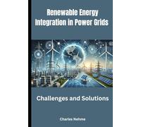 Renewable Energy Integration in Power Grids: Challenges and solutions.