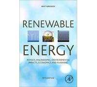 Renewable Energy: Physics, Engineering, Environmental Impacts, Economics and Planning