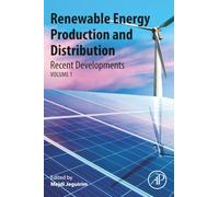 Renewable Energy Production and Distribution: Recent Developments (Advances in Renewable Energy Technologies)