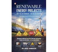Renewable Energy Projects Don't Fail on Technology - They Fail on Execution