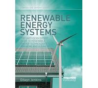 Renewable Energy Systems – Earthscan Guide to Renewable Energy Technologies for Home & Business