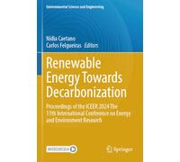 Renewable Energy Towards Decarbonization: Proceedings of the ICEER 2024 The 11th International Conference on Energy and Environment Research (Environmental Science and Engineering)