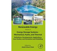 Renewable Energy - Volume 4: Energy Storage Systems - Mechanical, Hydro, and Thermal: Definitions, Developments, Applications, Case Studies, and Simulation and Modelling