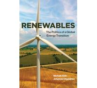 Renewables: The Politics of a Global Energy Transition