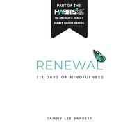 Renewal 111 Days of Mindfulness: A Guided Practice to Reset Your Mindset, Readjust Your Habits, and Restart with Grace (Habits²XL Guide Series)