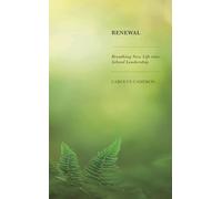Renewal: Breathing New Life into School Leadership