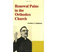 Renewal Pains in the Orthodox Church