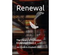 Renewal: The Library of Forbidden Knowledge: Book 4