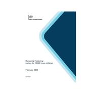 Renewing Fostering: homes for 10,000 more children (Command Paper) CP 1503