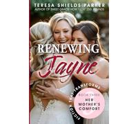 Renewing Jayne: Her Mother's Comfort (Fiction That Transforms)