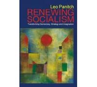 Renewing Socialism – Transforming Democracy, Strategy and Imagination