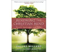 Renewing the Christian Mind: Essays, Interviews, and Talks