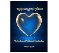 Renewing the Heart: Reflections of Faith and Motivation series 1
