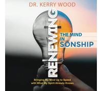 Renewing the Mind in Sonship: Bringing My Mind Up to Speed with What My Spirit Already Knows