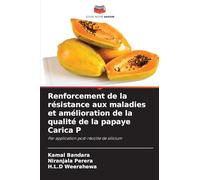Renforcement de la résistance aux maladies et amélioration de la qualité de la papaye Carica P: Par application post-récolte de silicium