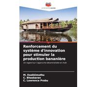 Renforcement du système d'innovation pour stimuler la production bananière: Un regard sur l'approche décentralisée en Inde