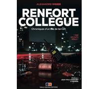 Renfort collègue: Chroniques d'un flic de terrain