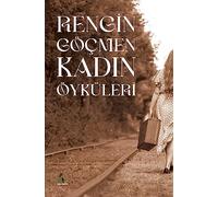 Rengin Göçmen Kadın Öyküleri
