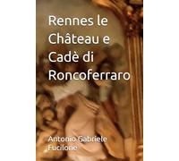 Rennes le Château e Cadè di Roncoferraro