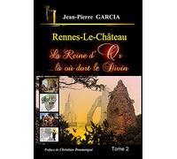 Rennes-le-Château - La Reine d'Or ...là où dort le Divin