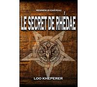 Rennes-le-Château - Le secret de Rhédae: Thriller Occulte