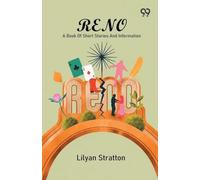 Reno: A Book Of Short Stories And Information