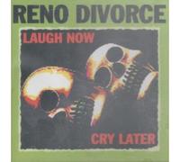 Reno Divorce - Laugh Now Cry Later