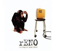 Reno - Learning To Speak Human