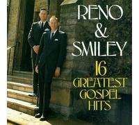 Reno & Smiley - 16 Greatest Gospel Hits