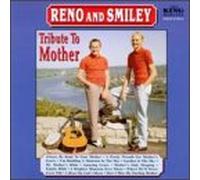 Reno & Smiley - Tribute to Mother